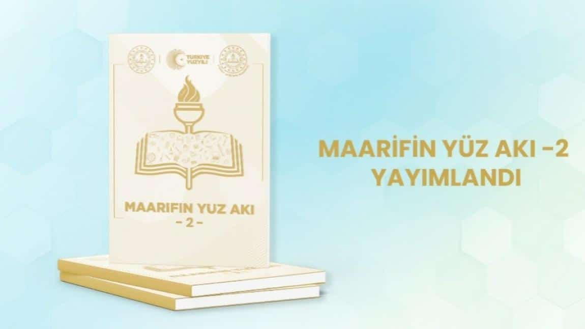 MAARİFİN YÜZ AKI-2 YAYIMLANDI